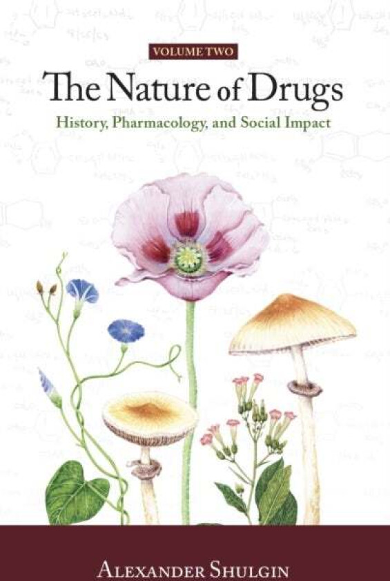 The Nature of Drugs Vol. 2 av Alexander Shulgin