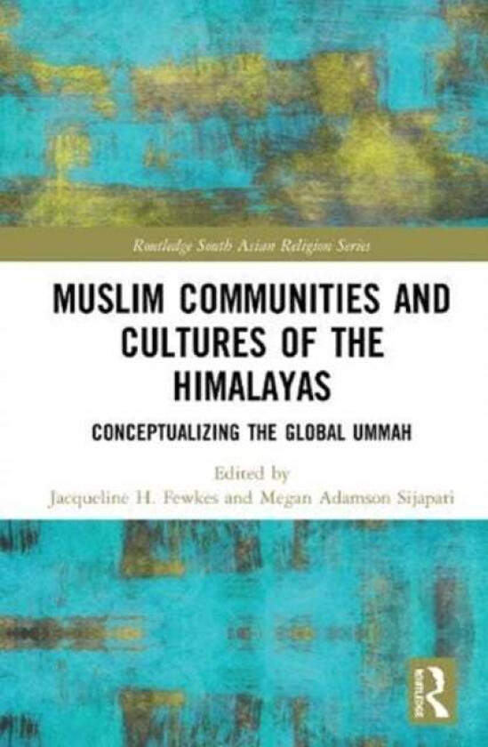 Muslim Communities and Cultures of the Himalayas