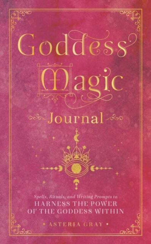 Goddess Magic Journal av Asteria Gray