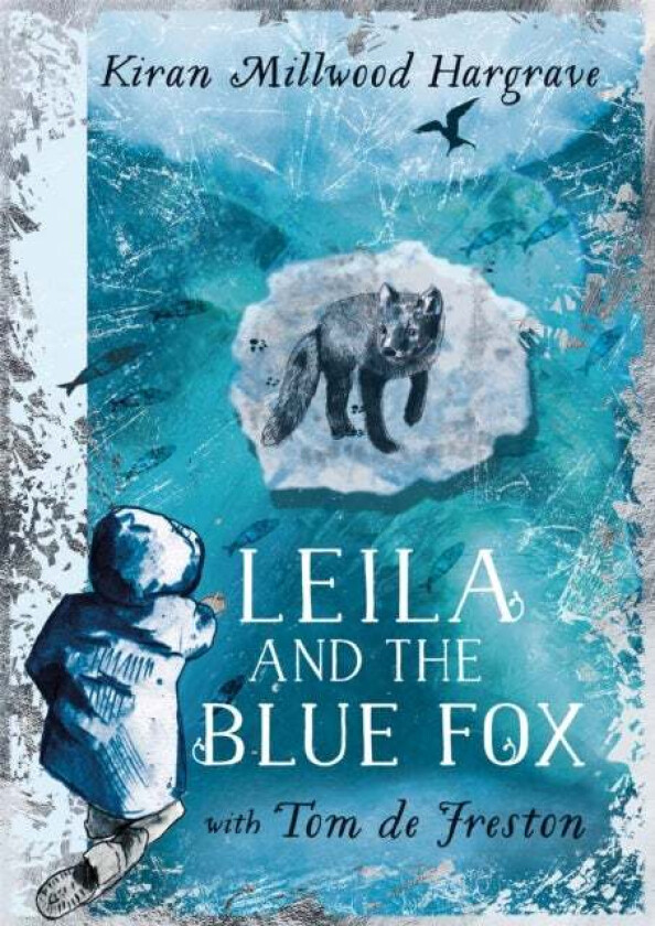 Leila and the Blue Fox av Kiran Millwood Hargrave