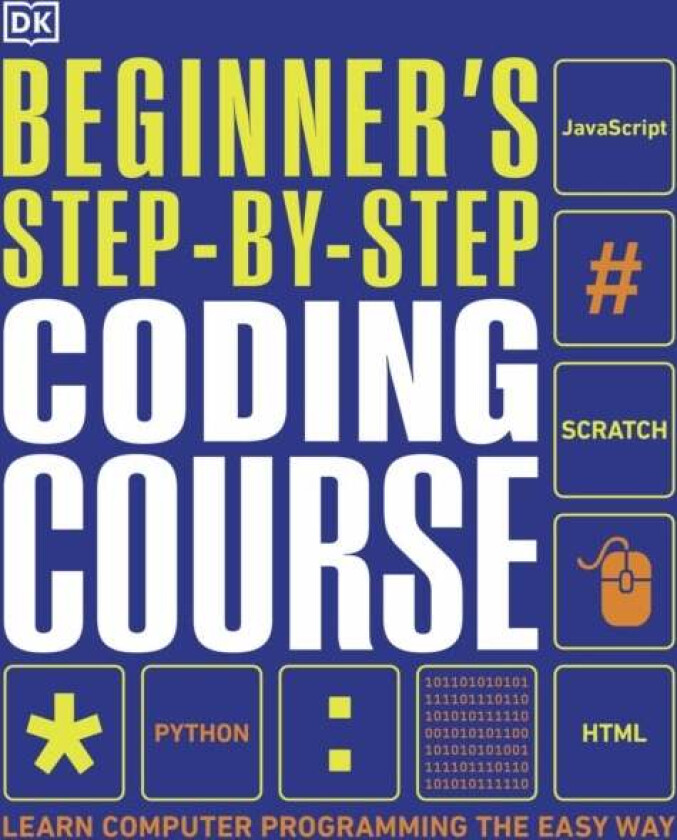 Beginner's Step-by-Step Coding Course av DK