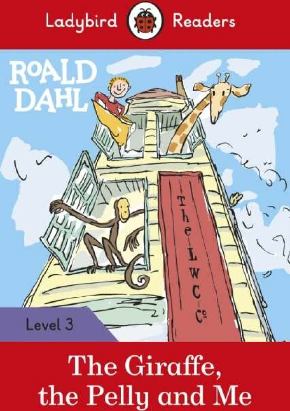 Ladybird Readers Level 3 - Roald Dahl - The Giraffe, the Pelly and Me (ELT Graded Reader) av Roald Dahl, Ladybird