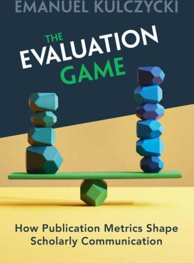 The Evaluation Game av Emanuel (Adam Mickiewicz University Poland) Kulczycki