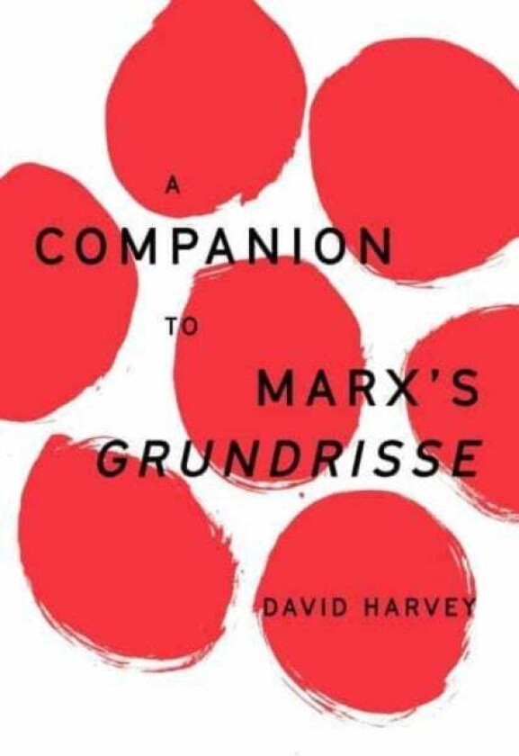 A Companion to Marx's Grundrisse av David Harvey