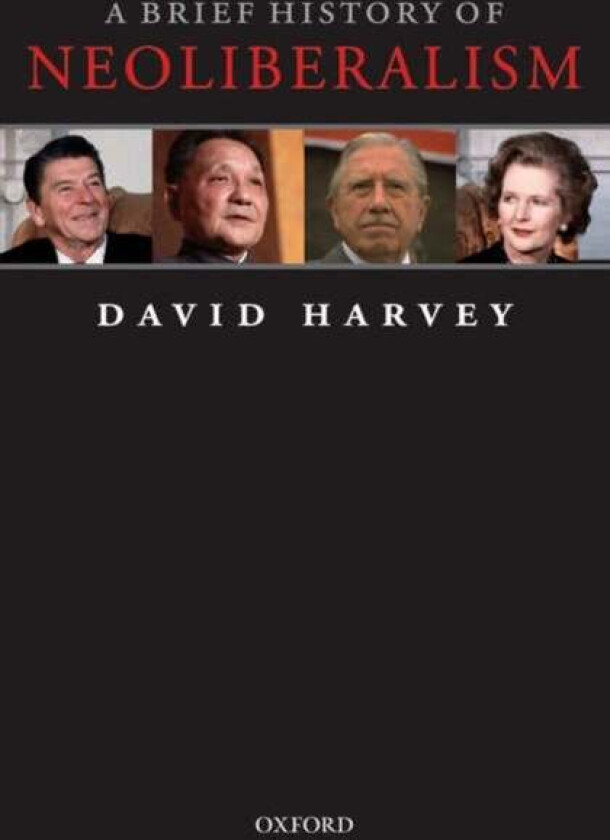 A Brief History of Neoliberalism av David (Distinguished Professor of Anthropo Harvey