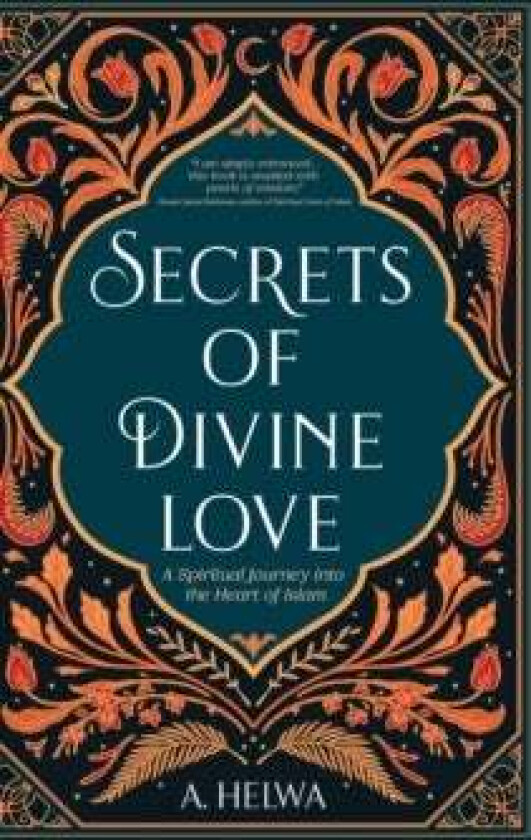 Secrets of Divine Love av A. Helwa