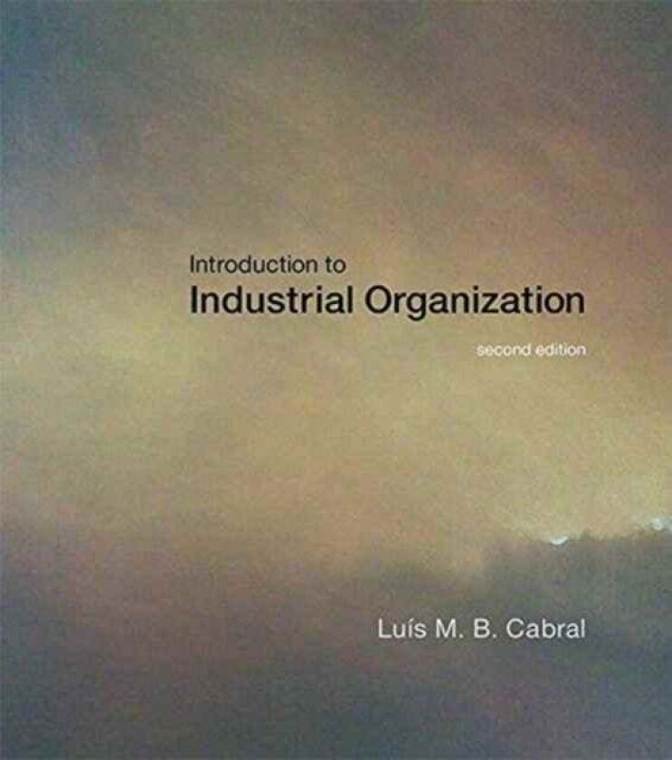 Introduction to Industrial Organization av Luis M. B. (New York University) Cabral