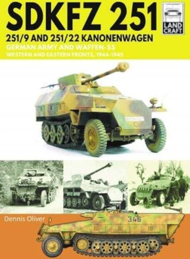 SDKFZ 251 - 251/9 and 251/22 Kanonenwagen av Dennis Oliver