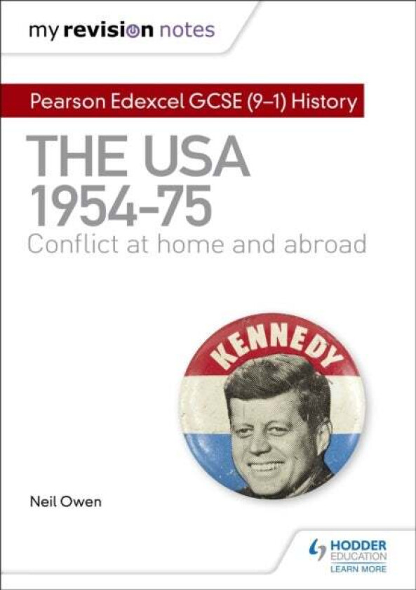 My Revision Notes: Pearson Edexcel GCSE (9-1) History: The USA, 1954-1975: conflict at home and abro av Neil Owen