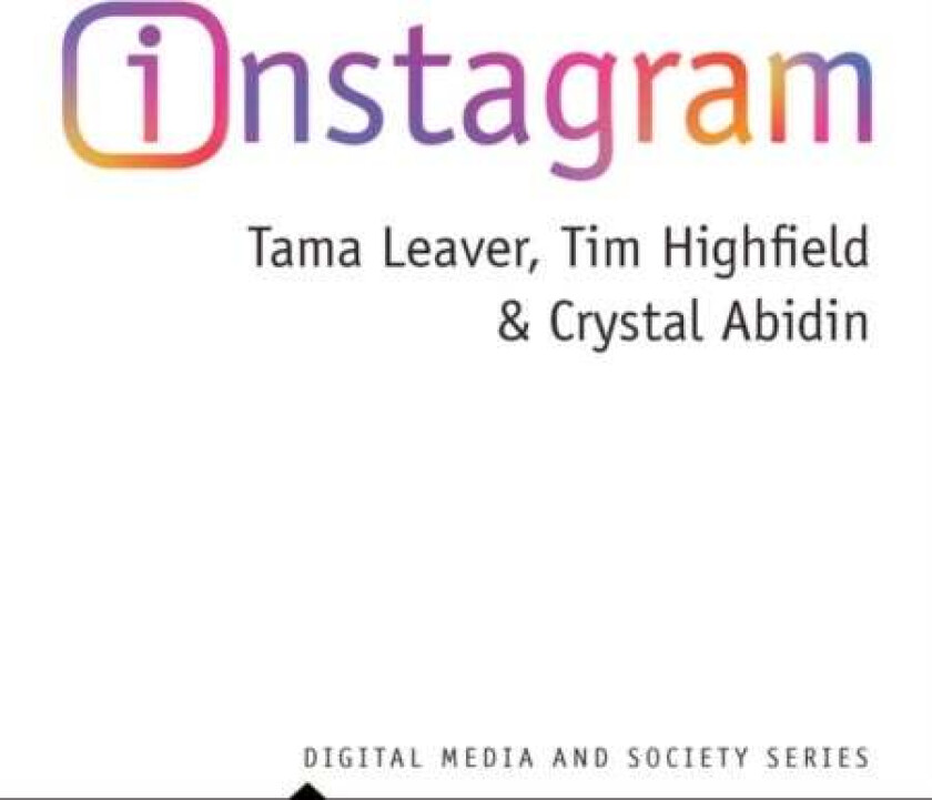 Instagram av Tama Leaver, Tim Highfield, Crystal Abidin