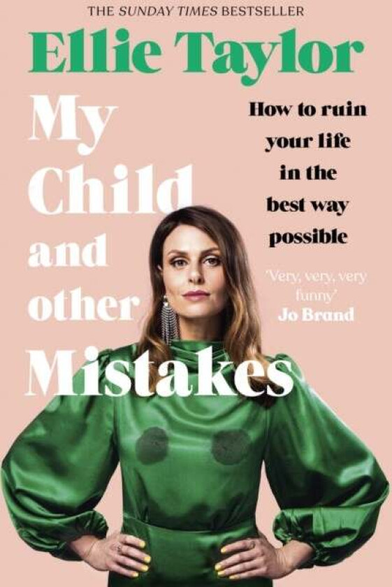 My Child and Other Mistakes av Ellie Taylor
