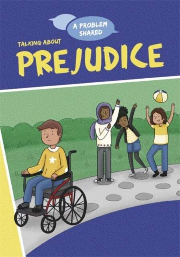 A Problem Shared: Talking About Prejudice av Louise Spilsbury
