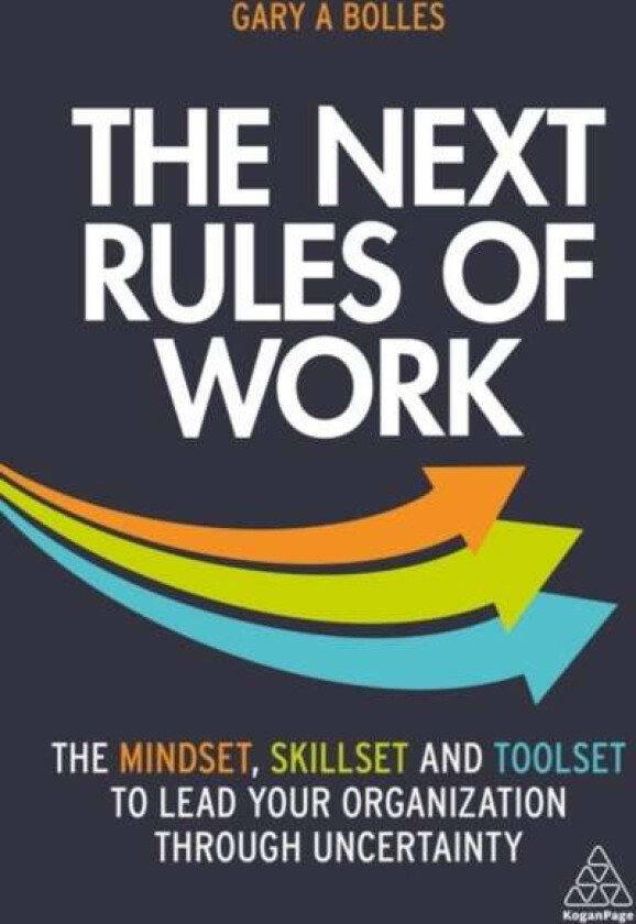 The Next Rules of Work av Gary A. Bolles