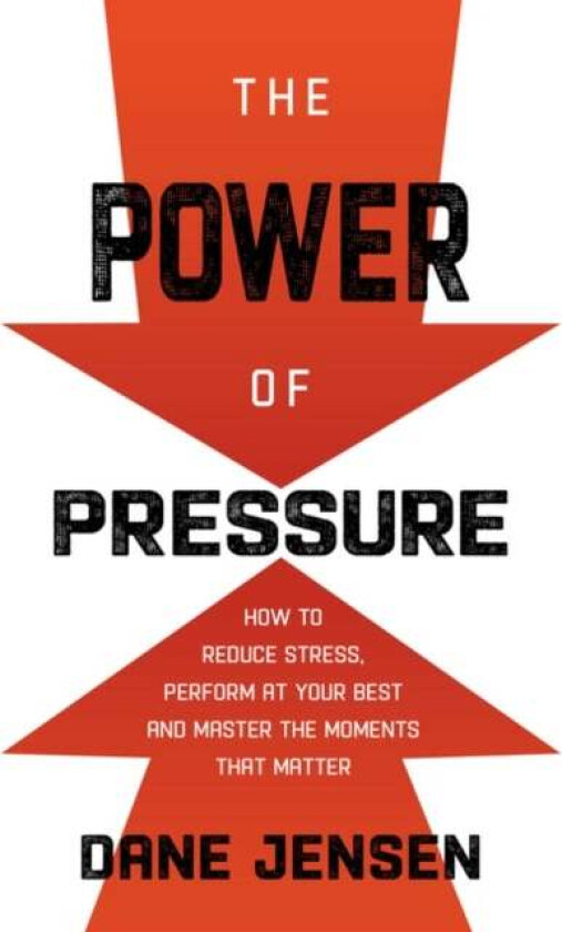 The Power of Pressure av Dane Jensen