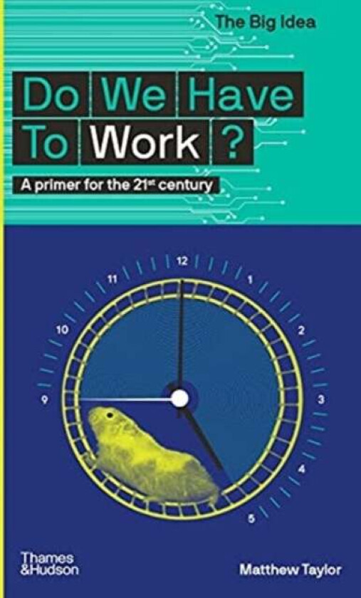 Do We Have To Work? av Matthew Taylor