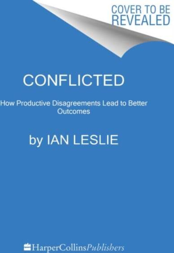 Conflicted av Ian Leslie