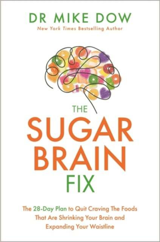 The Sugar Brain Fix av Dr Mike Dow