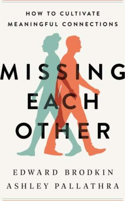 Missing Each Other av Edward Brodkin, Ashley Pallathra