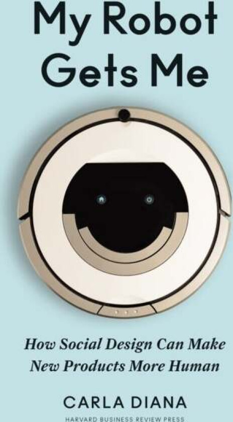 My Robot Gets Me av Carla Diana