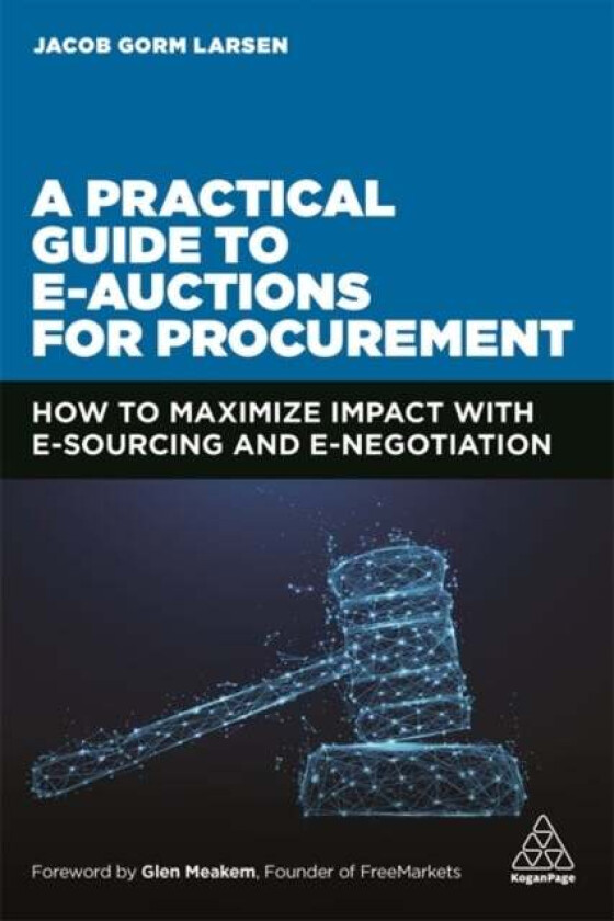A Practical Guide to E-auctions for Procurement av Jacob Gorm Larsen