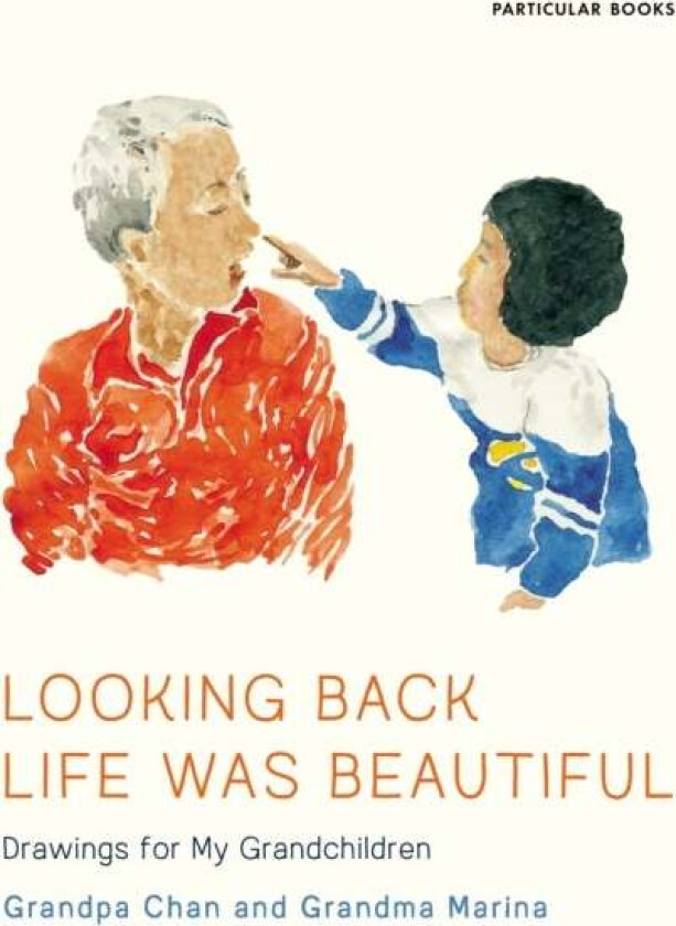 Looking Back Life Was Beautiful av Grandma Marina, Grandpa Chan