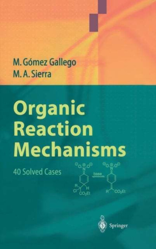 Organic Reaction Mechanisms av Mar Gomez Gallego, Miguel A. Sierra