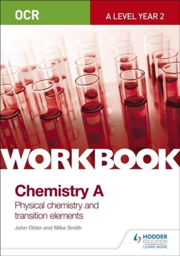 OCR A-Level Year 2 Chemistry A Workbook: Physical chemistry and transition elements av Mike Smith, John Older