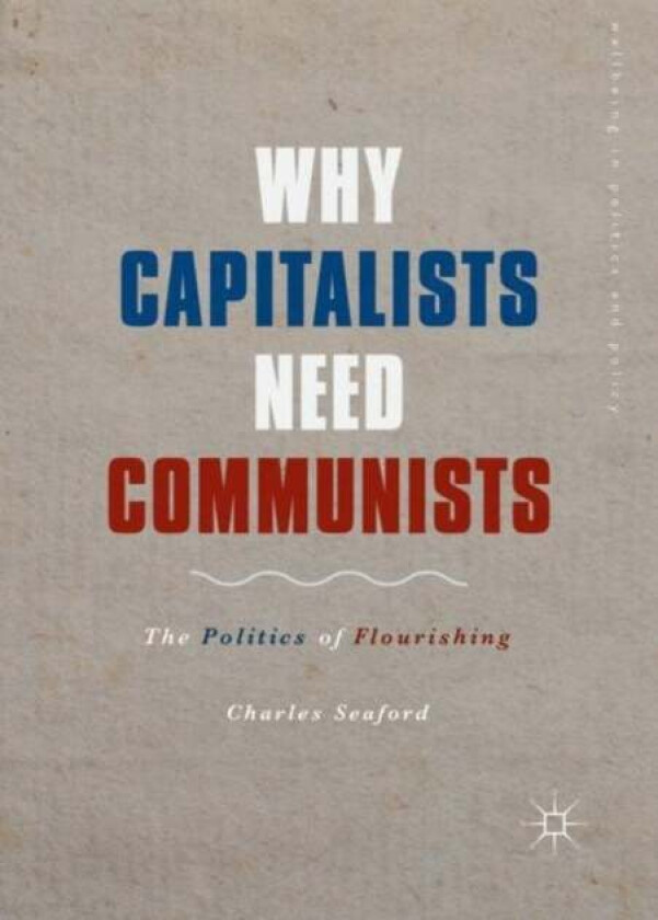 Why Capitalists Need Communists av Charles Seaford