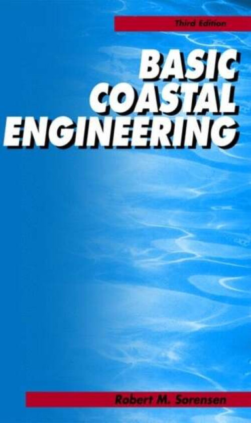 Basic Coastal Engineering av Robert M. Sorensen