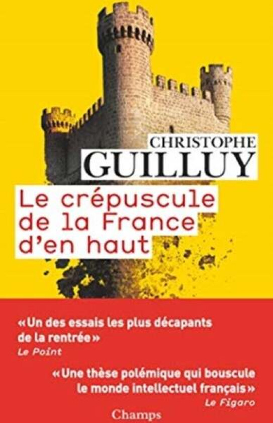 Le crepuscule de la France d'en haut av Christophe Guilluy