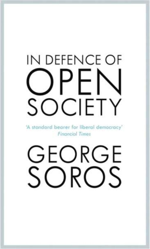In Defence of Open Society av George Soros