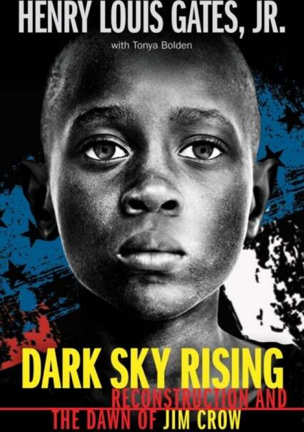 Dark Sky Rising: Reconstruction and the Dawn of Jim Crow (Scholastic Focus) av Henry Louis Gates Jr., Tonya Bolden