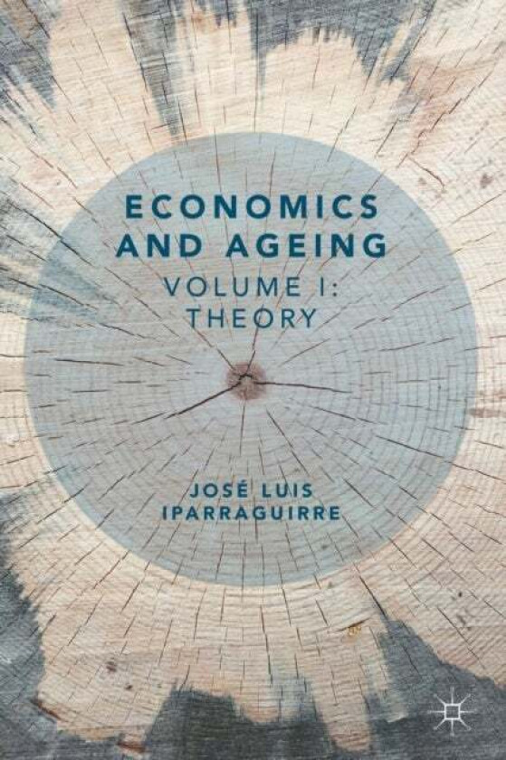 Economics and Ageing av Jose Luis Iparraguirre