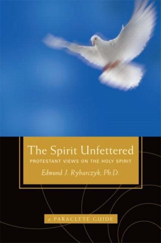 The Spirit Unfettered av Ph.D. Edward Rybarczyk