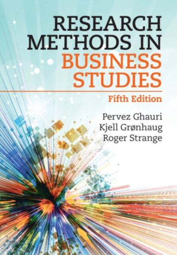 Research Methods in Business Studies av Pervez (University of Birmingham) Ghauri, Kjell (Norwegian School of Economics and Business Administration Ber