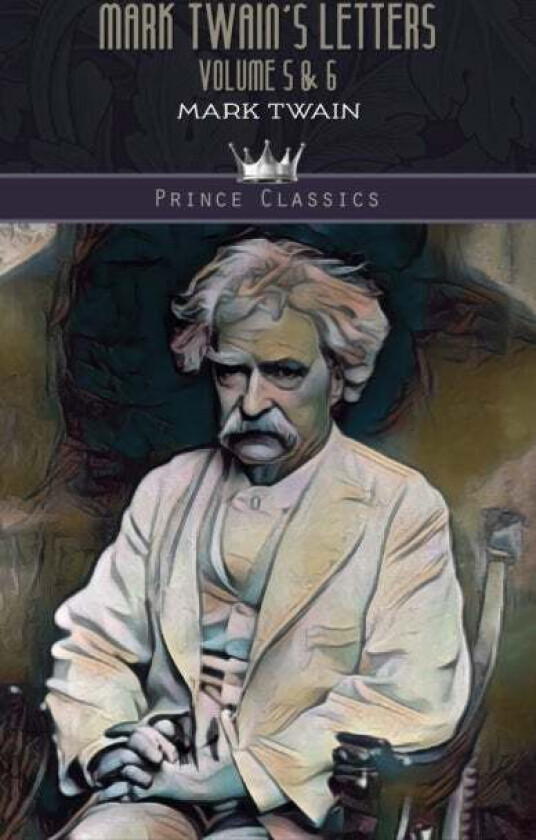 Mark Twain's Letters Volume 5 & 6 av Mark Twain