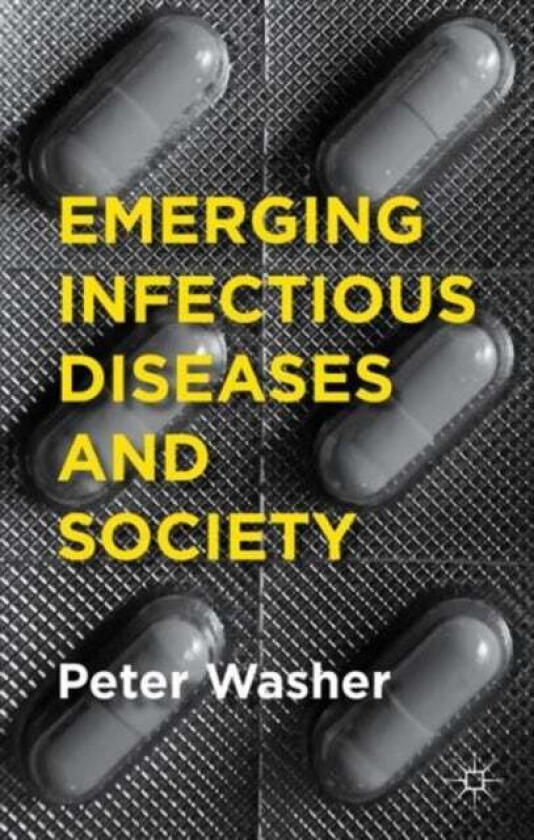 Emerging Infectious Diseases and Society av P. Washer