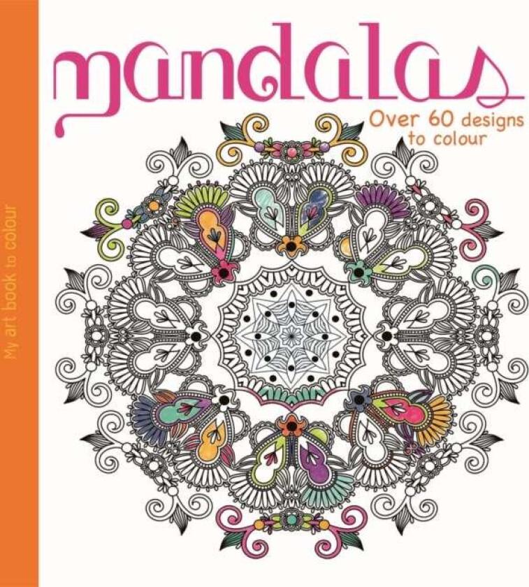 My Art Book to Colour: Mandalas