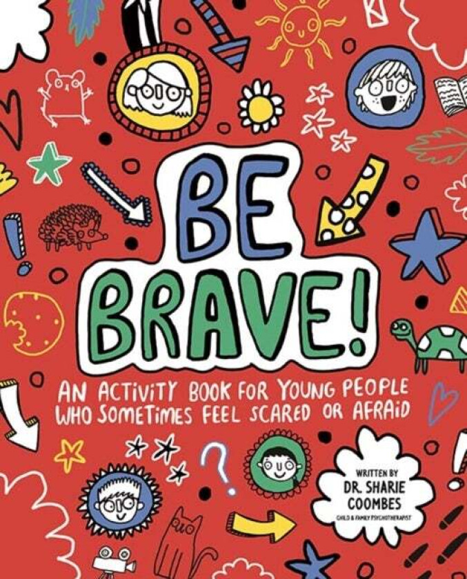 Be Brave! Mindful Kids av Dr. Sharie Ed.D MA (PsychPsych) DHypPs Coombes