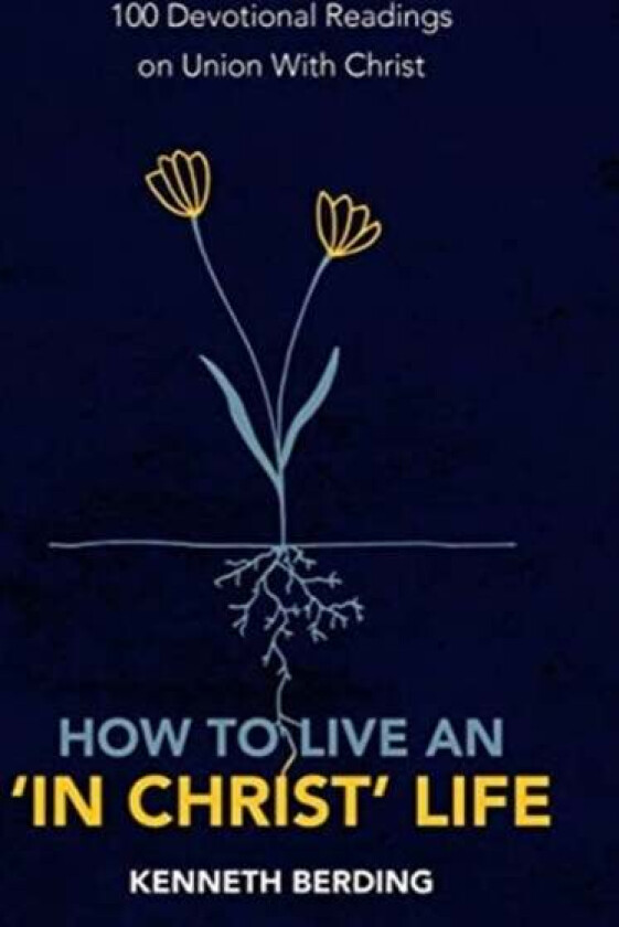 How to Live an ¿In Christ¿ Life av Kenneth Berding
