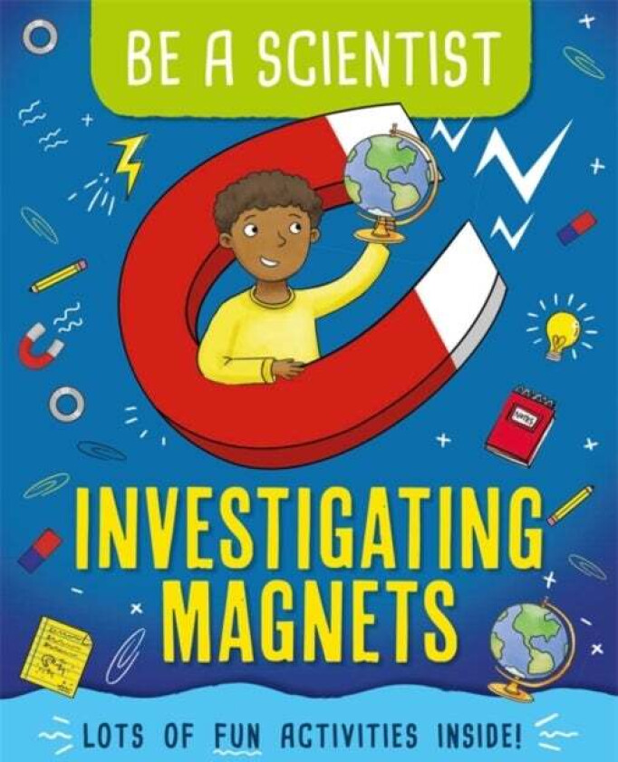 Be a Scientist: Investigating Magnets av Jacqui Bailey