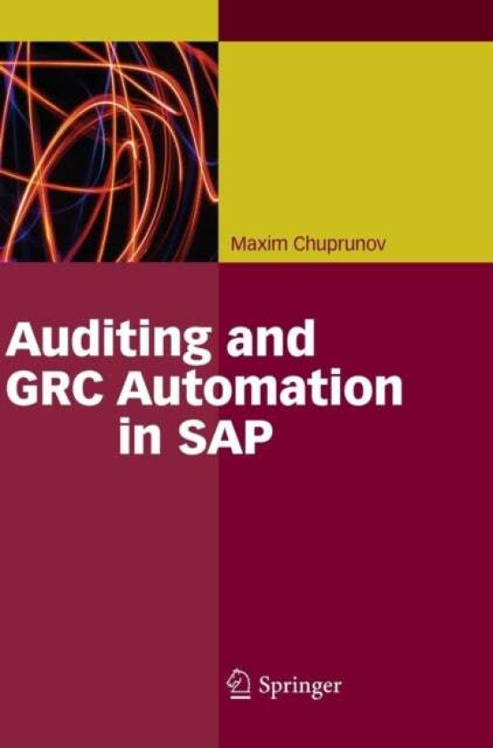 Auditing and GRC Automation in SAP av Maxim Chuprunov