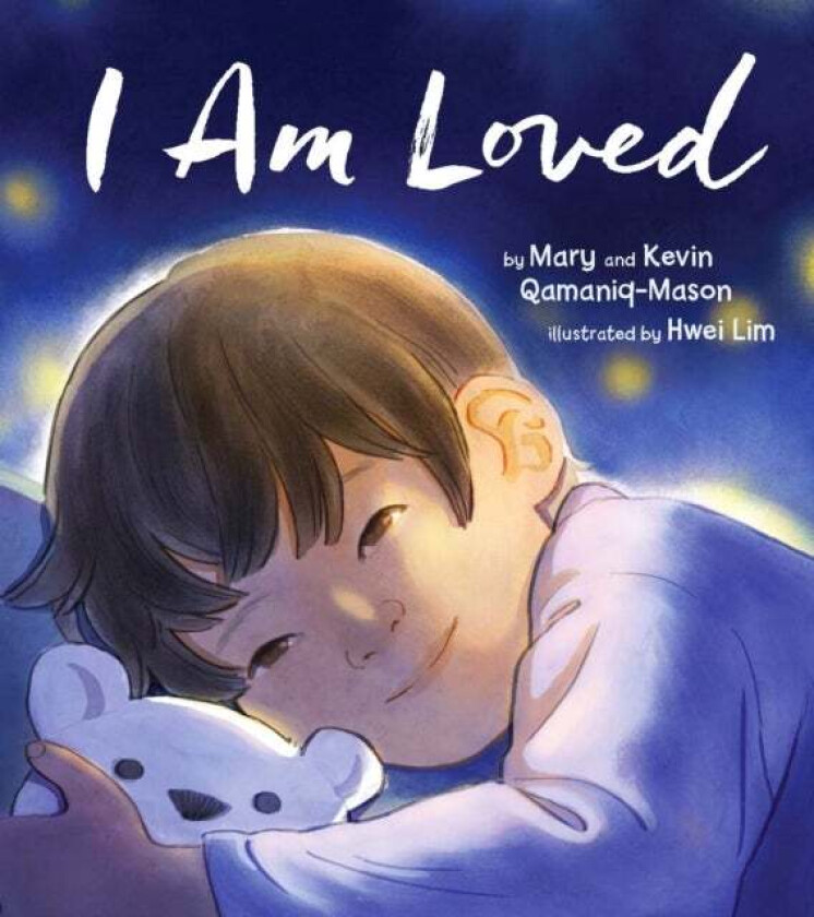 I Am Loved av Kevin Qamaniq-Mason, Mary Qamaniq-Mason