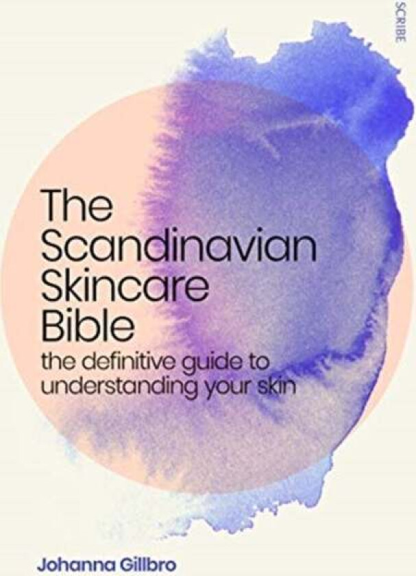The Scandinavian Skincare Bible av Johanna Gillbro