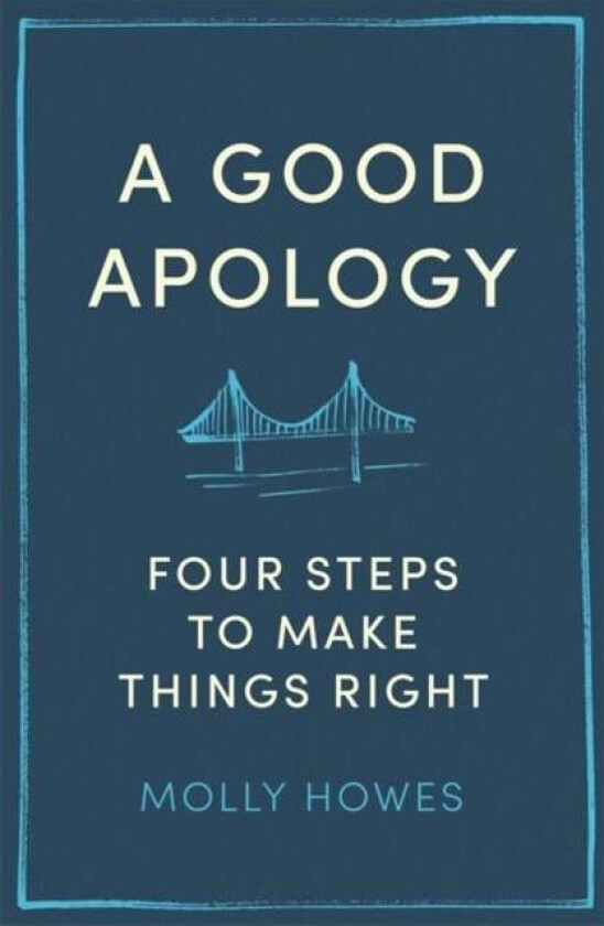 A Good Apology av Molly Howes PhD