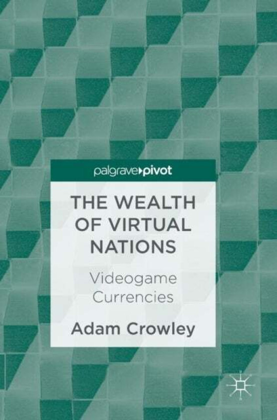 The Wealth of Virtual Nations av Adam Crowley