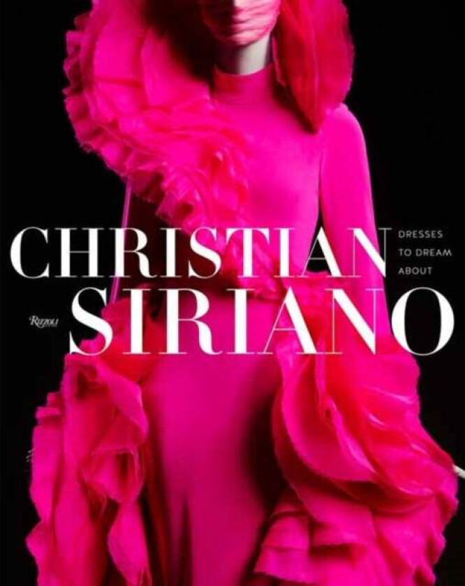 Christian Siriano: Dresses to Dream About av Christian Siriano