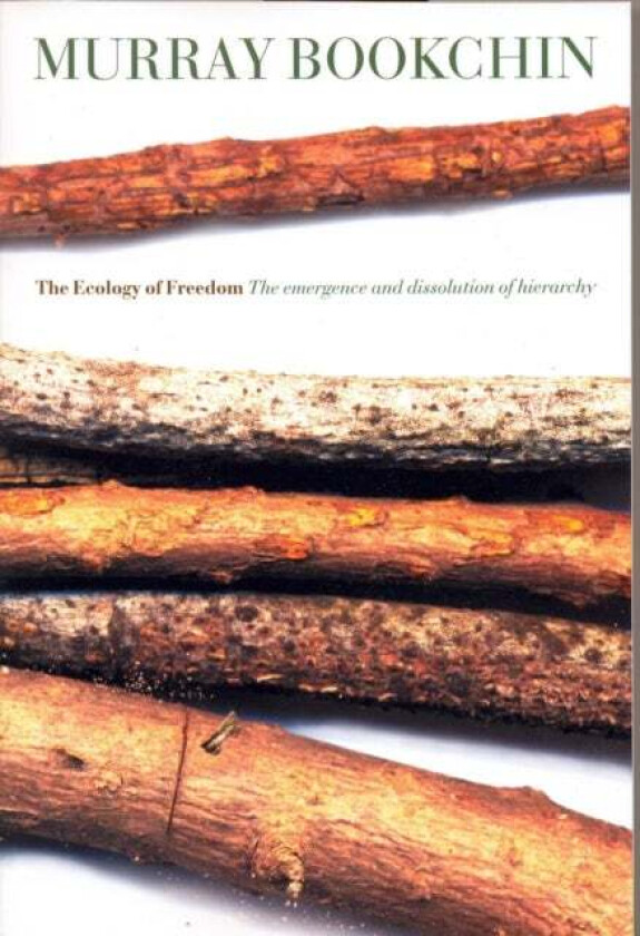 The Ecology Of Freedom av Murray Bookchin
