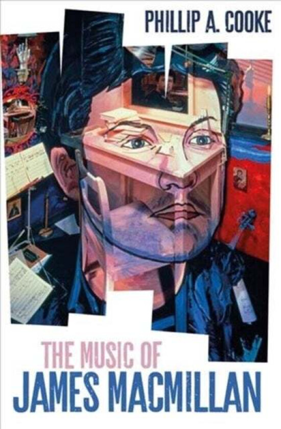 The Music of James MacMillan av Phillip A. (Royalty Account) Cooke
