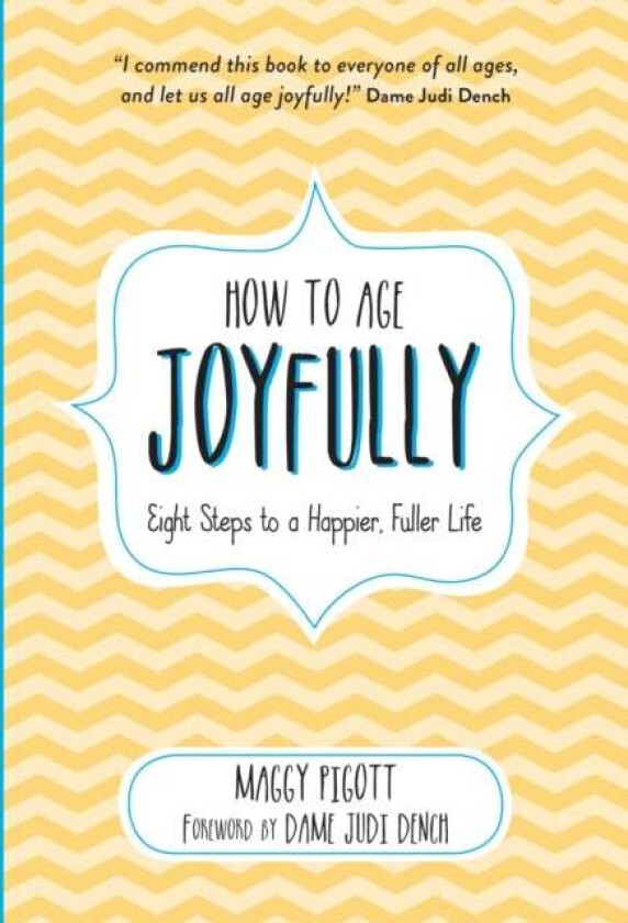 How to Age Joyfully av Maggy Pigott